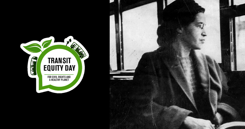 A black and white image of Rosa Parks with the green and white Transit Equity Day logo on the left