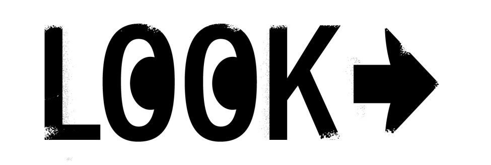 A black and white graphic of the word "LOOK" with an arrow. The Os in the word "LOOK" look like eyes.