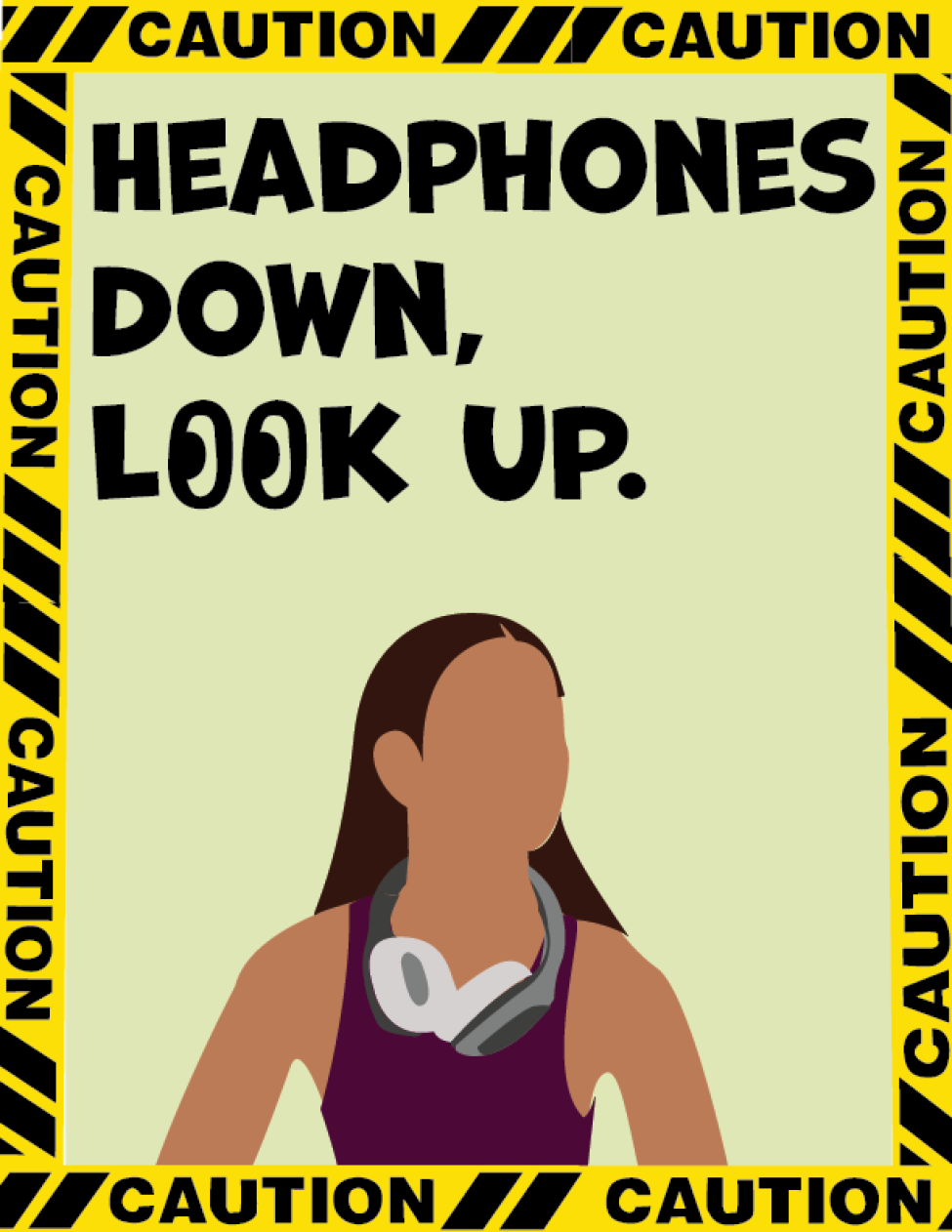 A drawing of a person. Text reads "Headphones down. Look up."